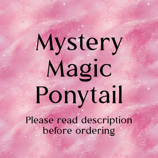 Mystery Magic Ponytails